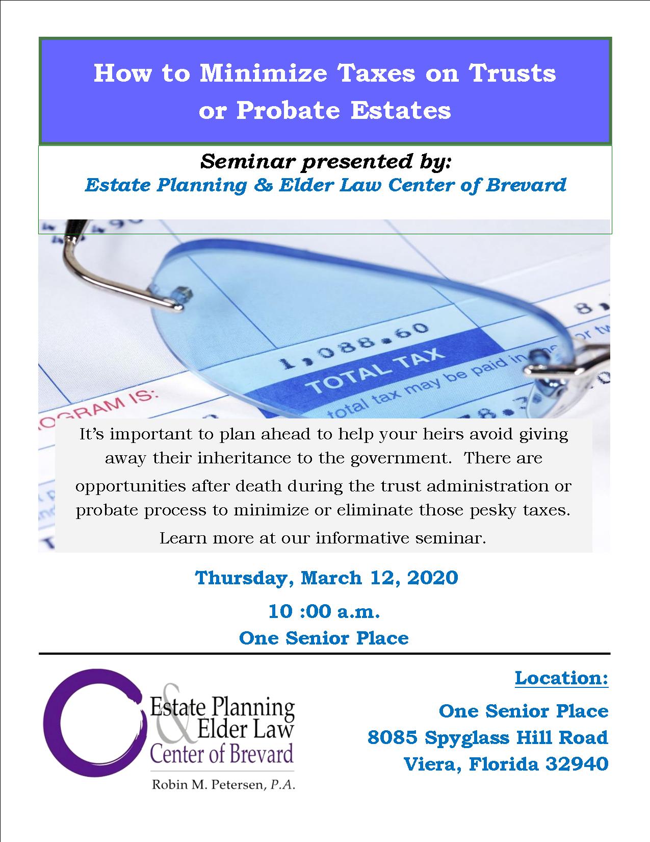 How to Minimize Taxes on Trusts or Probate Estates Presented by Estate Planning and Elder Law Center of Brevard