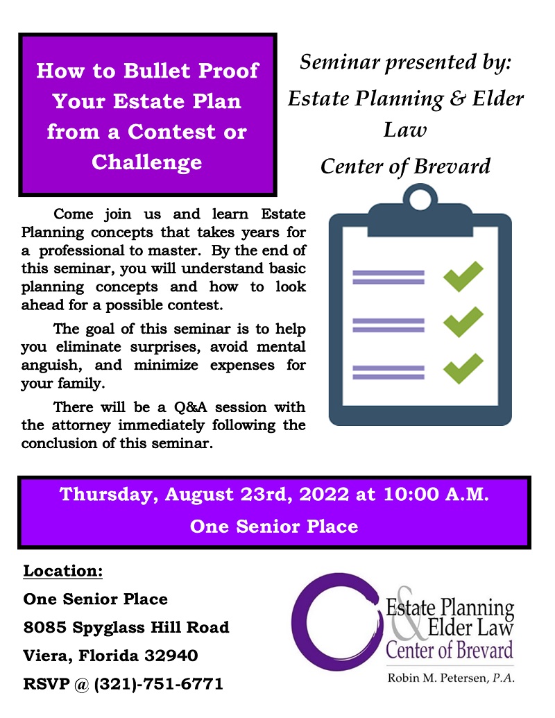How to Bullet Proof Your Estate Plan from a Contest or Challenge presented by Estate Planning and Elder Law Center of Brevard