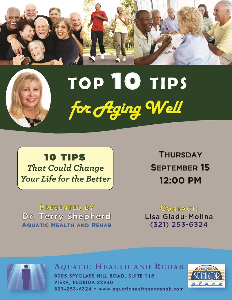 Top 10 Tips for Aging Well presented by Aquatic Health and Rehab